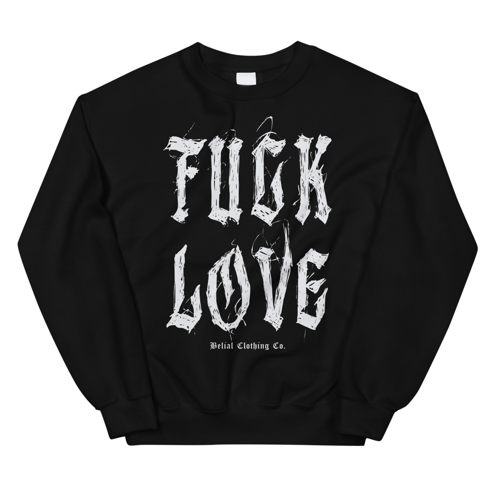 FUCK LOVE Unisex Sweatshirt